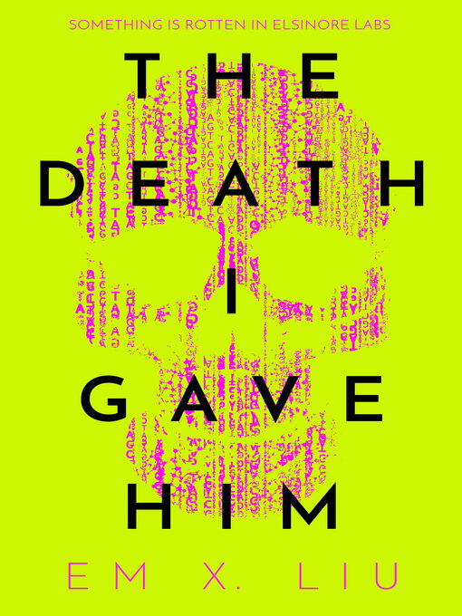 Title details for The Death I Gave Him by Em X. Liu - Wait list